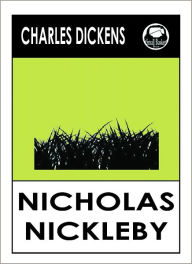 Title: Charles Dickens NICHOLAS NICKLEBY by Charles Dickens, Dickens NICHOLAS NICKLEBY ( Charles Dickens Complete Works Collection of Novels -- Novel # 19) World Wide Best Seller, Author: Charles Dickens