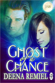 Title: Ghost of a Chance, Author: Deena Remiel