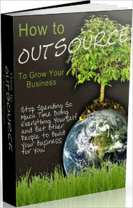 Title: Money Tips eBook - How To Outsource To Grow Your Business - Taking Outsourcing to the Next Level ..., Author: Healthy Tips