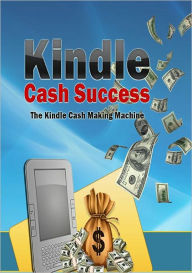 Title: Home-Based Businesses eBook - Kindle Cash Success - Five Reasons Why You Should Consider Publishing...., Author: Self Improvement