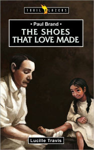 Title: Paul Brand The Shoes That Love Made, Author: Lucille Travis