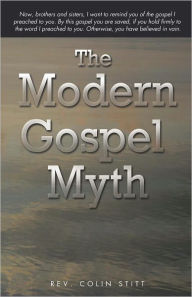 Title: The Modern Gospel Myth, Author: Rev. Colin Stitt