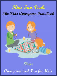 Title: Kids Anagrams Brain Teasers Fun : Brain Teasers On Anagrams For Kids, Author: Sham