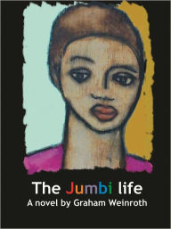 Title: The Jumbi Life, Author: Graham Weinroth