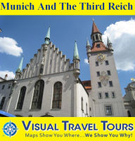 Title: MUNICH AND THE THIRD REICH - A Self-guided Pictorial Walking Tour, Author: Siddharthanni Lobo