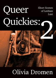 Title: Queer Quickies, volume 2, Author: Olivia Dromen