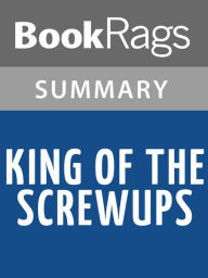 Title: King of the Screwups by KL Going l Summary & Study Guide, Author: BookRags