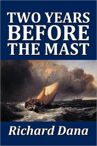 Title: Two Years Before the Mast, Author: Richard H. Dana