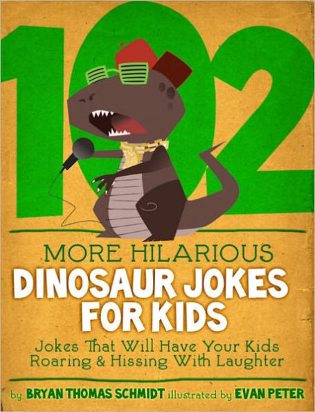 102 More Hilarious Dinosaur Jokes For Kids: Jokes That Will Have your Kids Roaring and Hissing With Laughter