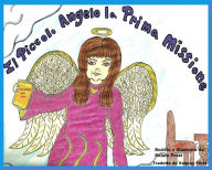 Title: Il Piccolo Angelo la Prima Missione, Author: Solara Frost