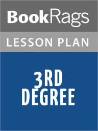 Title: 3rd Degree: A Novel by James Patterson Lesson Plans, Author: BooKRags
