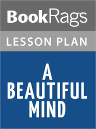 Title: A Beautiful Mind by Sylvia Nasar Lesson Plans, Author: BookRags