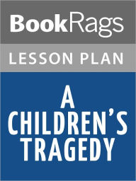 Title: A Children's Tragedy by Frank Wedekind Lesson Plans, Author: BookRags