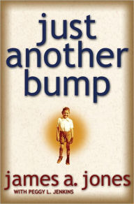 Title: Just Another Bump, Author: James Jones