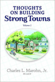 Title: Thoughts on Building Strong Towns, Volume 1, Author: Charles Marohn