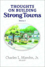 Thoughts on Building Strong Towns, Volume 1