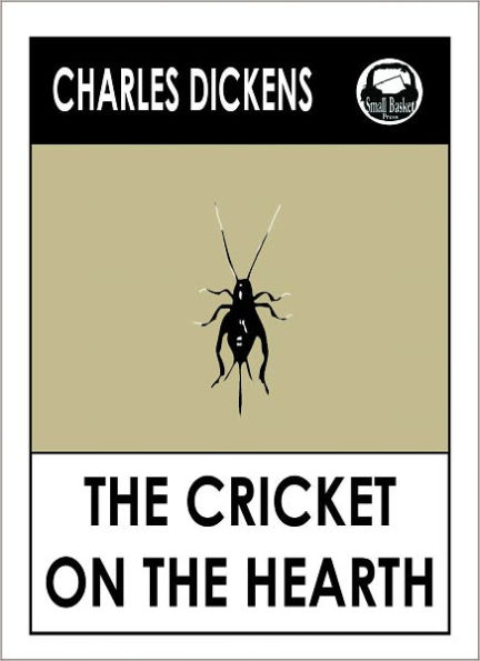 Charles Dickens THE CRICKET ON THE HEARTH by Charles Dickens, Dickens THE CRICKET ON THE HEARTH (Charles Dickens Complete Works Collection of Classic Novels -- Novel # 25) World Wide Best Seller