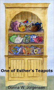 Title: One of Esther's Teapots, Author: Donna Jorgensen