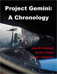 Title: Project Gemini: A Chronology (Annotated and Illustrated), Author: James M. Grimwood