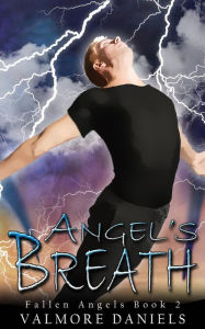 Title: Angel's Breath (Fallen Angels - Book 2), Author: Valmore Daniels