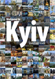 Title: Welcome to Kiev: Look from Inside, Author: Michael Dopira