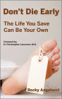 Don't Die Early: The Life You Save Can Be Your Own