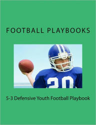 Title: 5-3 Defensive Youth Football Playbook, Author: Football Playbooks