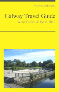 Title: Galway, Ireland Travel Guide - What To See & Do, Author: Melissa McDonald