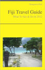 Fiji, South Pacific Travel Guide - What To See & Do