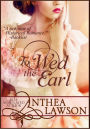 To Wed the Earl - A Regency Novella