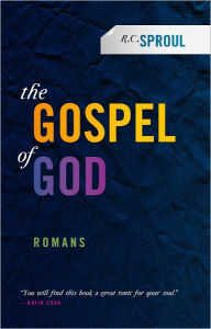 Title: The Gospel of God Romans, Author: R C Sproul