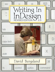 Title: Writing In InDesign: Revised Edition 2.5, Author: David Bergsland