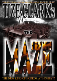 Title: TIZE W. CLARK's THE MAZE, Author: Tize Clark