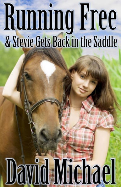 Running Free & Stevie Gets Back in the Saddle