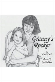 Title: Granny's Rocker, Author: Vickie Drake