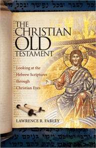 Title: The Christian Old Testament, Author: Lawrence Farley