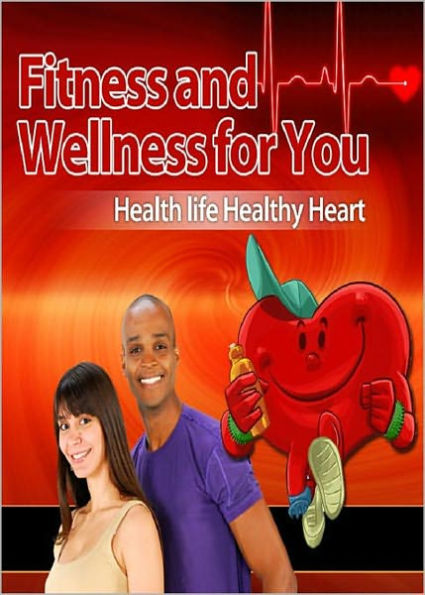 Fitness And Wellness For You: Learn How to Achieve Real Fitness and Wellness for a Healthy Body, Mind and Spirit to Improve Your Quality of Life in Today's World! (Brand New) AAA+++