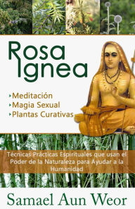 Title: ROSA IGNEA, Author: Samael Aun Weor