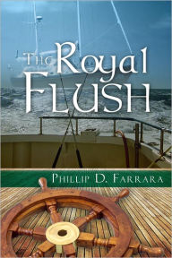 Title: The Royal Flush, Author: Phillip Farrara