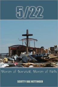 Title: 5/22: Stories of Survival, Stories of Faith, Author: Scotty Hettinger