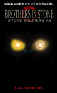Title: Brothers in Stone (Stone Soldiers #2), Author: C.E. Martin