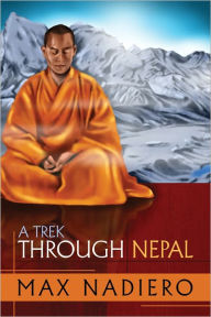 Title: A Trek through Nepal, Author: Max Nadiero