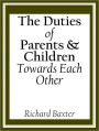 The Duties of Parents and Children Toward Each Other
