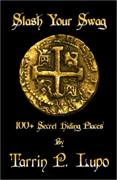 Stash Your Swag - 100+ Secret Hiding Places - Reference Handbook and Manual for Secret Hiding Places and Puzzles