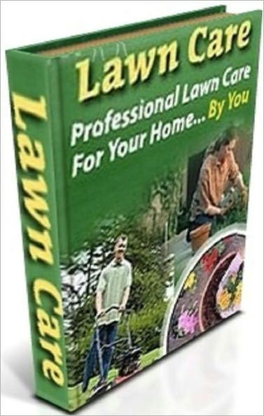 Best Lawn Care - Professional Lawn Care For Your Home - The Use Of A Professional Lawn Care Service. All You Need Is This Incredible Book!..