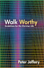 Walk Worthy: Guidelines for the Christian Faith