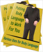Putting Body Language to Work For You: Various Uses for Body Language