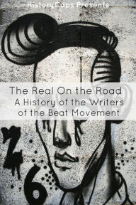 Title: The Real On the Road: A History of Writers of the Beats Movement, Author: James Fritz