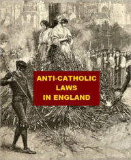 Title: Anti-Catholic Laws in England, Author: J. H. Pollen