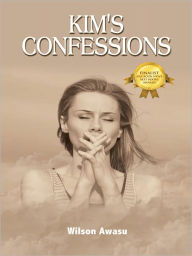 Title: Kim's Confessions, Author: Wilson Awasu